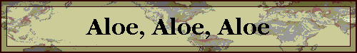 Aloe, Aloe, Aloe