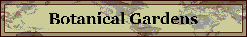 Botanical Gardens