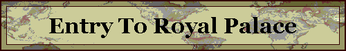 Entry To Royal Palace