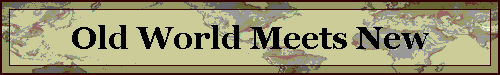 Old World Meets New