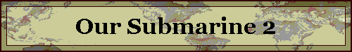 Our Submarine 2