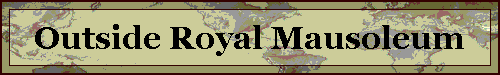 Outside Royal Mausoleum